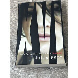 XVI In The Future Innocence Expires At Sixteen Novel By Julia Karr Paperback